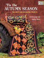 'Tis the Autumn Season: Fall Quilts and Decorating Projects