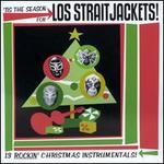 'Tis the Season for Los Straitjackets!