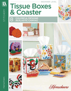 Tissue Boxes & Coasters: 8 Colorful Designs in Plastic Canvas