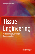 Tissue Engineering: A Primer with Laboratory Demonstrations