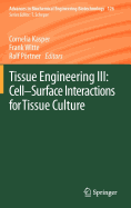 Tissue Engineering III: Cell - Surface Interactions for Tissue Culture