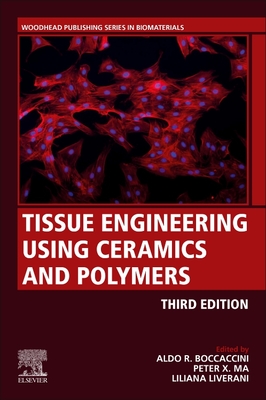 Tissue Engineering Using Ceramics and Polymers - Boccaccini, Aldo R (Editor), and Ma, P X (Editor), and Liverani, Liliana (Editor)