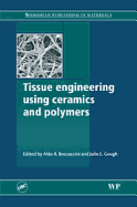 Tissue Engineering Using Ceramics and Polymers