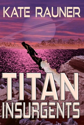Titan Insurgents - Rauner, Kate
