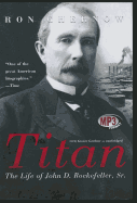 Titan: The Life of John D. Rockefeller, Sr.