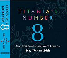 Titania's Numbers - 8: Born on 8th, 17th, 26th