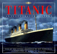 Titanic: An Illustrated History