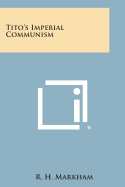 Tito's Imperial Communism