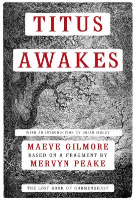 Titus Awakes - Peake, Mervyn, and Gilmore, Maeve