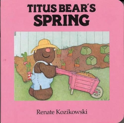 Titus Bear's Spring - Kozikowski, Renate