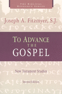 To Advance the Gospel: New Testament Studies