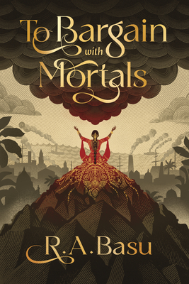 To Bargain with Mortals - Basu, R A