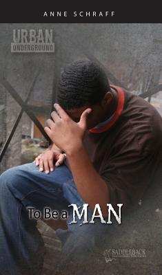 To Be a Man - Schraff, Anne, Ms.