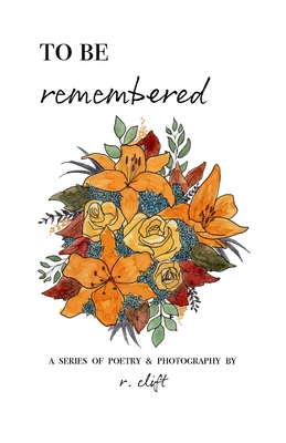 to be remembered - Clift, R