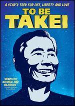 To Be Takei - Jennifer M. Kroot