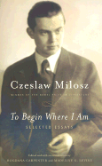 To Begin Where I Am: Selected Essays
