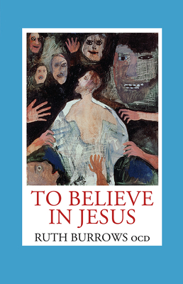 To Believe in Jesus - Burrows, Ruth