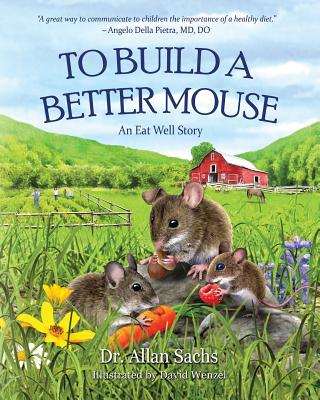 to build a better mouse - Sachs, Allan