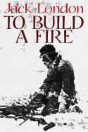To Build a Fire