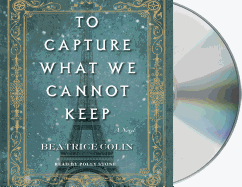 To Capture What We Cannot Keep