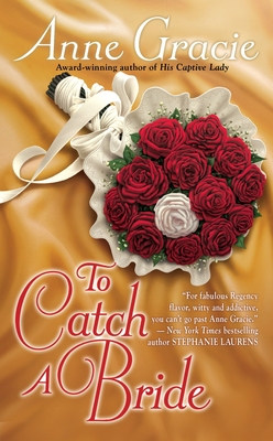 To Catch a Bride - Gracie, Anne