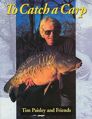 To Catch a Carp - Paisley, Tim