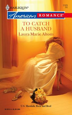 To Catch a Husband - Altom, Laura Marie