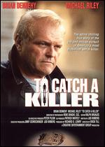 To Catch a Killer - Eric Till