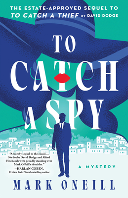 To Catch a Spy - Oneill, Mark