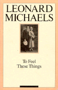 To Feel These Things