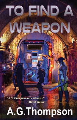 To Find A Weapon - Thompson, A G, and Gray, Tiffanie