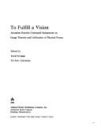 To fulfill a vision