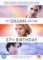 To Gillian on Her 37th Birthday