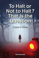 To Halt or Not to Halt? That Is the Question
