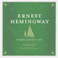 To Have and Have Not Unabridged Audio CD
