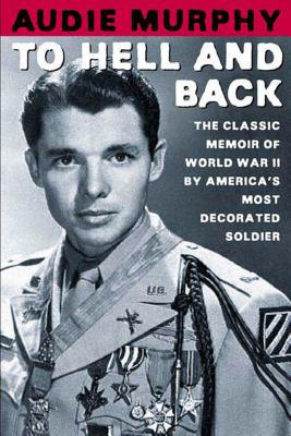 To Hell and Back - Murphy, Audie, and Brokaw, Tom (Foreword by)