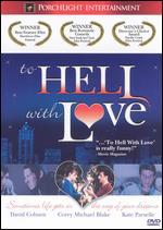 To Hell With Love