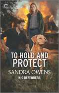 To Hold and Protect: A Thrilling Romantic Suspense Novel