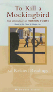 To Kill a Mockingbird: And Related Readings - Foote, Horton (Screenwriter), and Lee, Harper (Original Author)