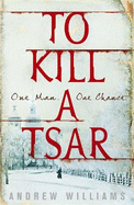 To Kill a Tsar