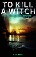 To Kill a Witch - Knox, Bill