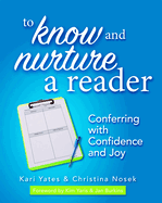 To Know and Nurture a Reader: Conferring with Confidence and Joy