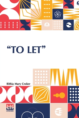 To Let - Croker, Bithia Mary