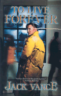To Live Forever - Vance, Jack