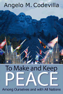 To Make and Keep Peace Among Ourselves and with All Nations