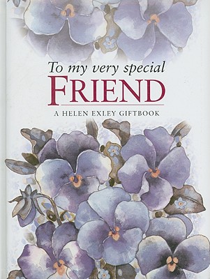 To My Very Special Friend - Exley, Helen