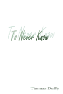 To Never Know