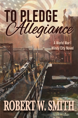 To Pledge Allegiance - Smith, Robert W, and Taylor, Janet (Cover design by), and Farlin, Elizabeth (Editor)