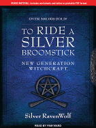 To Ride a Silver Broomstick: New Generation Witchcraft