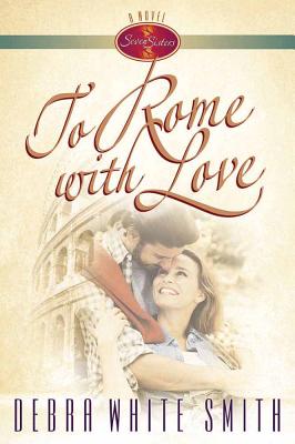 To Rome with Love - Smith, Debra White
